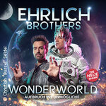 Ehrlich Brothers - Wonderworld - Aufbruch ins Unmögliche