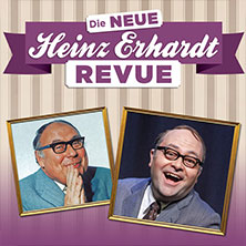 Die neue Heinz Erhardt Revue 08.01.2027 Gewandhaus zu Leipzig