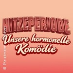 Hitzeperiode - die hormonelle Komödie